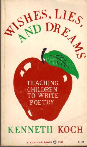 Imagen de archivo de Wishes, Lies, and Dreams Teaching Children to Write Poetry a la venta por The Yard Sale Store