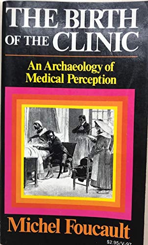 Beispielbild fr The Birth of the Clinic : An Archaeology of Medical Perception zum Verkauf von Better World Books