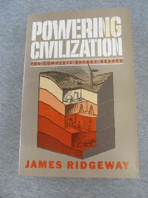 Stock image for Powering Civilization : The Complete Energy Reader for sale by Lighthouse Books and Gifts