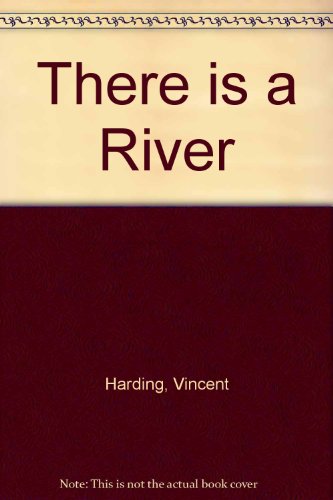 

There Is a River