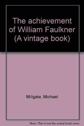 9780394711867: The achievement of William Faulkner (A vintage book)