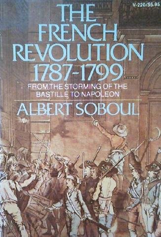 9780394712208: The French Revolution 1787-1799; from the storming of the Bastille to Napoleon