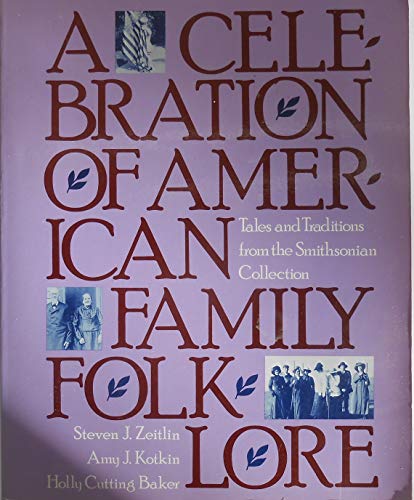 Stock image for A Celebration of American Family Folklore: Tales and Traditions from the Smithsonian Collection for sale by Wonder Book