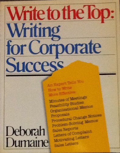 Beispielbild fr Write to the Top : Writing for Corporate Success zum Verkauf von Better World Books: West