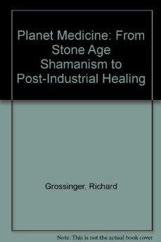 9780394712383: Planet Medicine: From Stone Age Shamanism to Post-Industrial Healing