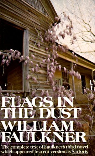 Stock image for Flags in the Dust: The complete text of Faulkner's third novel, which appeared in a cut version as Sartoris for sale by HPB-Diamond