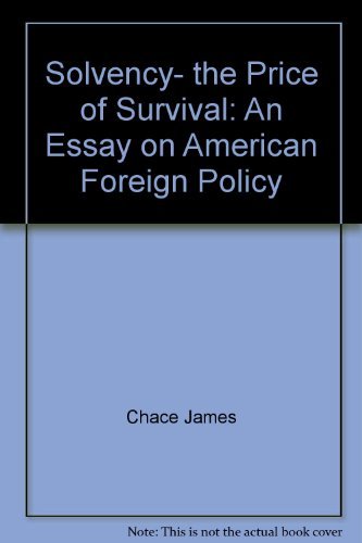 Imagen de archivo de Solvency, the Price of Survival: An Essay on American Foreign Policy a la venta por HPB-Emerald
