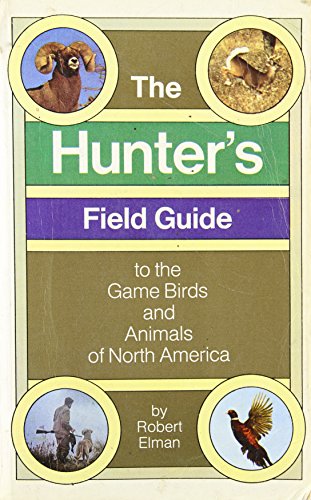 Imagen de archivo de Hunter's Field Guide to the Game Birds and Animals of North America a la venta por OwlsBooks