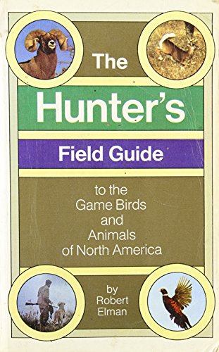 Stock image for Hunter's Field Guide to the Game Birds and Animals of North America for sale by Reliant Bookstore