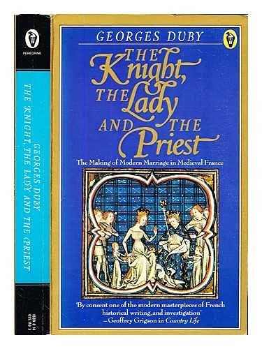 Imagen de archivo de The Knight, The Lady, And The Priest: The Making of Modern Marriage in Medieval France a la venta por Discover Books