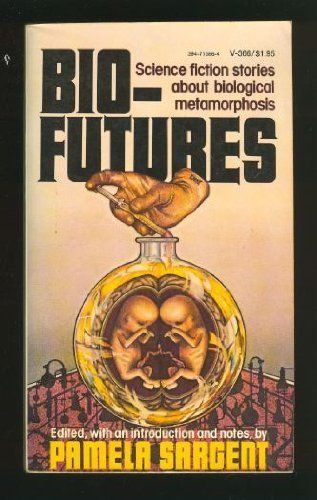 Bio-Futures : Science Fiction Stories about Biological Metamorphosis (SIGNED)