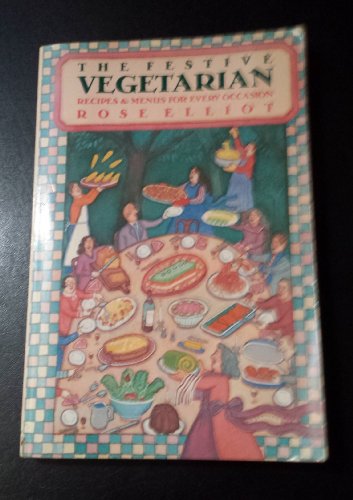 The Festive Vegetarian: Recipes and Menus for Every Occasion