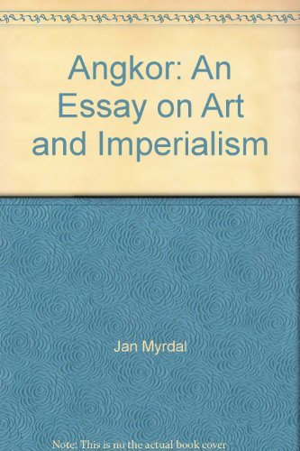 Imagen de archivo de Angkor: An Essay on Art and Imperialism a la venta por Better World Books