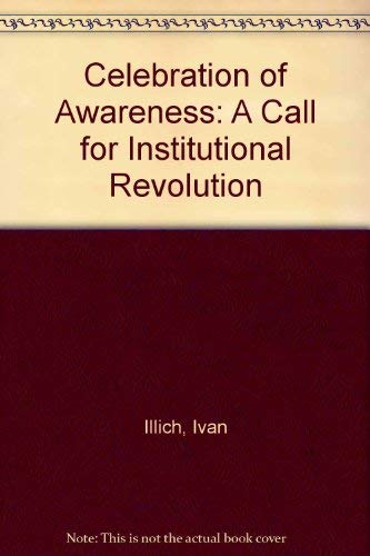 Imagen de archivo de Celebration of Awareness: A Call for Institutional Revolution a la venta por Dan's Books