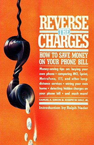 Stock image for Reverse the Charges : How to Save Money on Your Phone Bill for sale by Better World Books: West