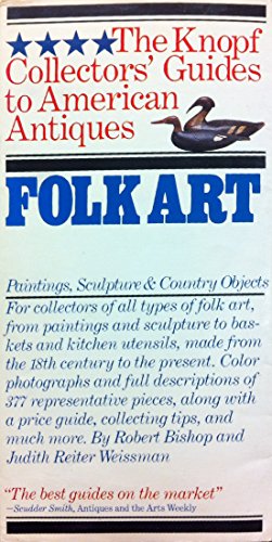 Stock image for Folk Art: The Knopf Collectors' Guides to American Antiques Paintings, Sculpture & Country Objects for sale by Tacoma Book Center
