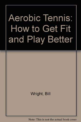 Stock image for Aerobic Tennis: How to Get Fit and Play Better for sale by Books to Die For
