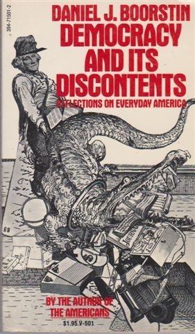 Stock image for Democracy and its discontents: Reflections on everyday America for sale by Wonder Book