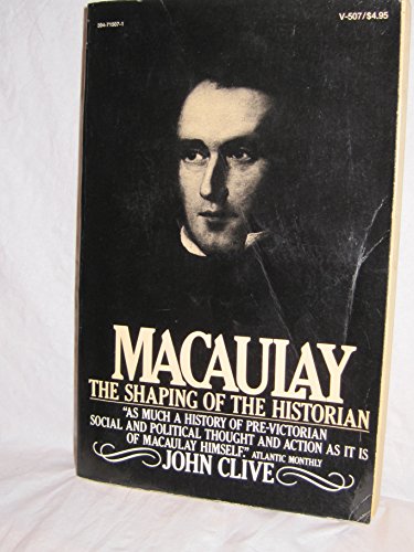 Imagen de archivo de Macaulay--the shaping of the historian a la venta por Wonder Book