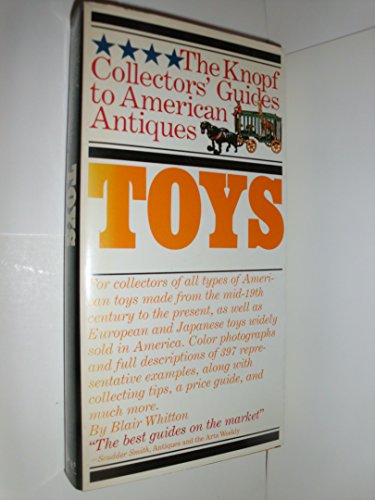 Beispielbild fr The Knopf Collectors' Guides: Toys (The Knopf Collectors' Guides to American Antiques) zum Verkauf von SecondSale