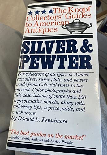 Beispielbild fr Knopf Collector's Guides: Silver & Pewter (The Knopf Collectors' Guides to American Antiques) zum Verkauf von Wonder Book