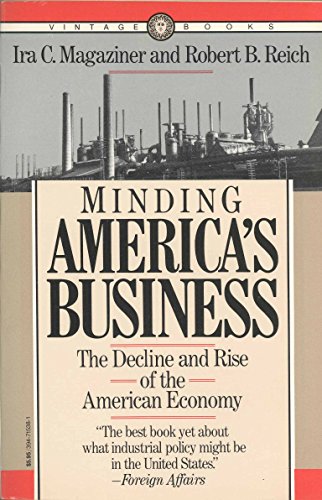 Minding America's Business: The Decline And Rise Of The American Economy.