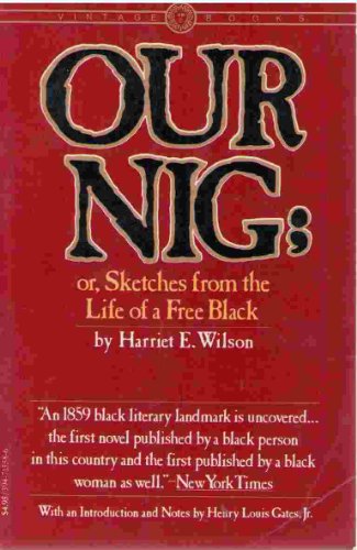 Imagen de archivo de Our Nig: Or, Sketches From the Life of a Free Black a la venta por Wonder Book