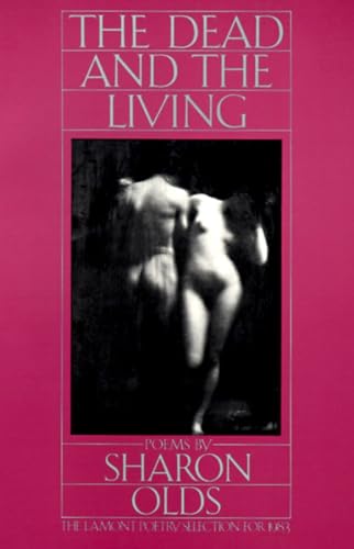 The Dead and the Living: Poems (9780394715636) by Olds, Sharon