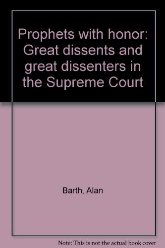 Stock image for Prophets with Honor: Great Dissents and Great Dissenters in the Supreme Court for sale by Weller Book Works, A.B.A.A.