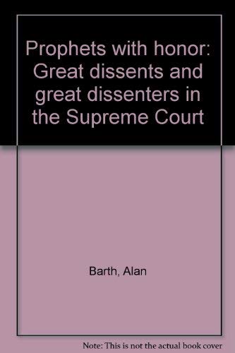 Stock image for Prophets with Honor : Great Dissenters in the Supreme Court for sale by Better World Books: West