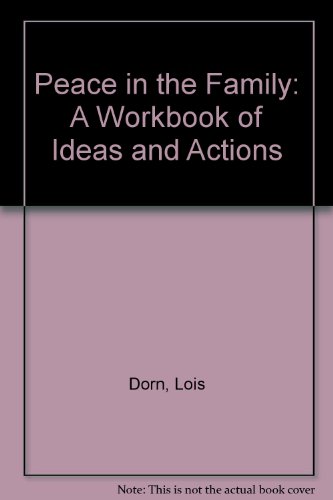 Peace in the family: A workbook of ideas and actions