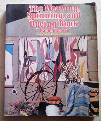Stock image for The Weaving, Spinning, and Dyeing Book for sale by Weird Books