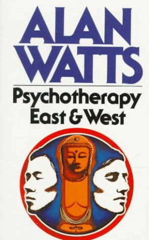 Psychotherapy East & West - Alan Watts