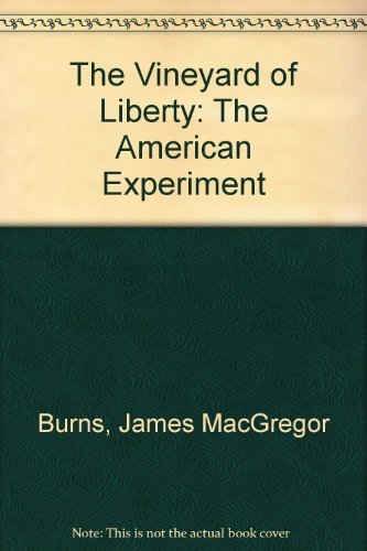 The Vineyard of Liberty (Volume 1: The American Experiment (9780394716299) by James MacGregor Burns