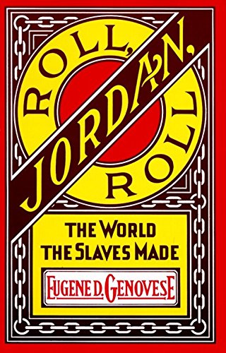 Beispielbild fr Roll, Jordan, Roll: The World the Slaves Made zum Verkauf von Goodwill of Colorado