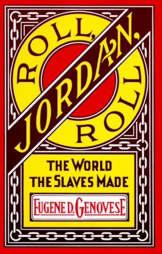 9780394716527: Roll, Jordan, Roll: The World the Slaves Made