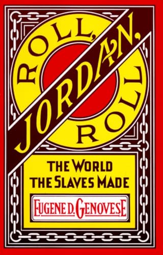Roll, Jordan, Roll : The World the Slaves Made