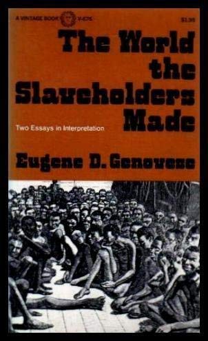 Stock image for The World the Slaveholders Made: Two Essays in Interpretation for sale by ThriftBooks-Dallas