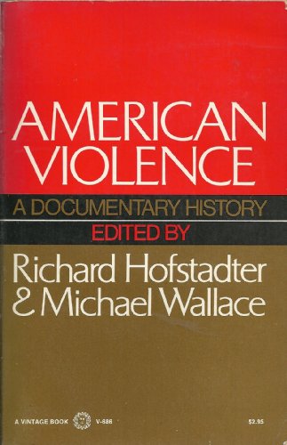 9780394716862: American Violence; A Documentary History,