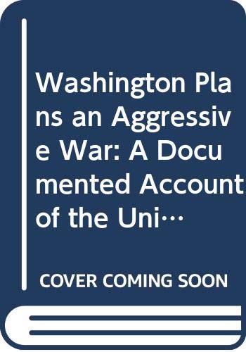 Beispielbild fr Washington Plans an Aggressive War zum Verkauf von Better World Books