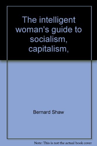 9780394717296: The intelligent woman's guide to socialism, capitalism, sovietism, and fascism (A Vintage book)