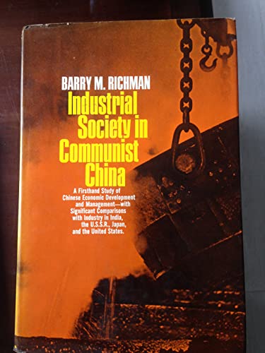 Beispielbild fr Industrial society in Communist China; a firsthand study of Chinese economic development and management, with significant comparisons with industry in India, the U.S.S.R., Japan, and the United States zum Verkauf von HPB-Red
