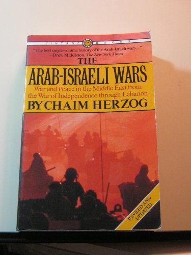 Beispielbild fr The Arab-Israeli Wars: War and Peace in the Middle East from the War of Independence Through Lebanon zum Verkauf von ThriftBooks-Atlanta