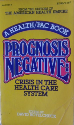 9780394717579: Prognosis negative: Crisis in the health care system