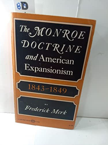 The Monroe Doctrine and American Expansionism 1843-1849