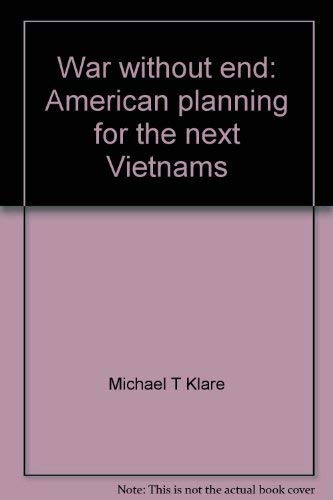 Imagen de archivo de War without end: American planning for the next Vietnams a la venta por Best and Fastest Books