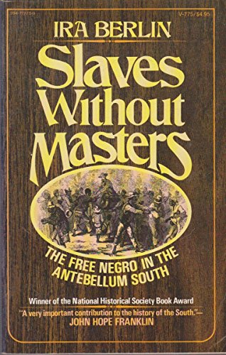 9780394717753: Slaves without masters: The free Negro in the antebellum South