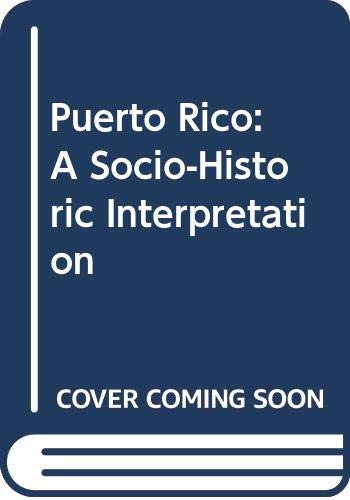 Imagen de archivo de Puerto Rico: A Socio-Historic Interpretation (English and Spanish Edition) a la venta por HPB-Red