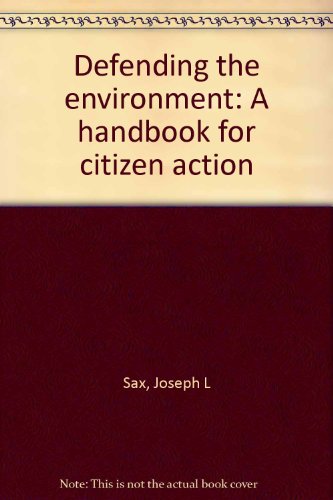 Beispielbild fr Defending the environment: A handbook for citizen action zum Verkauf von Wonder Book