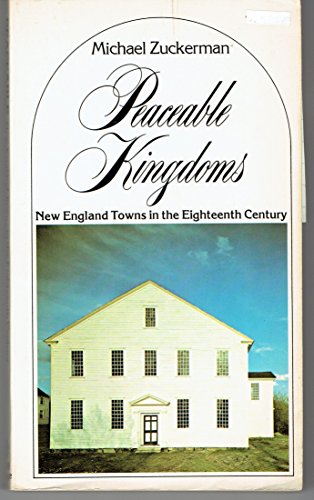 Beispielbild fr Peaceable kingdoms; New England towns in the eighteenth century zum Verkauf von Wonder Book